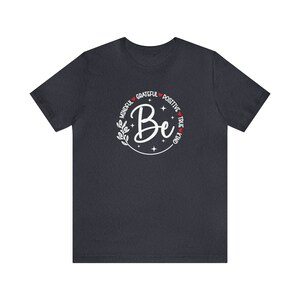 Be Mindful Grateful Positive True Kind Unisex Jersey Weiches Kurzarm T-Shirt Mindful DBT T-Shirt Mindfulness Meditation Yoga