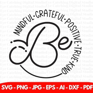 Soyez reconnaissant, svg attention, soyez positif, soyez vrai svg, soyez gentil svg, téléchargement numérique instantané, citations positives, citation positive SVG