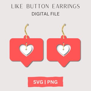 May include: A pair of red heart-shaped earrings with a white heart cutout. The earrings are shaped like a social media like button. The earrings are digital files, available in SVG and PNG formats.