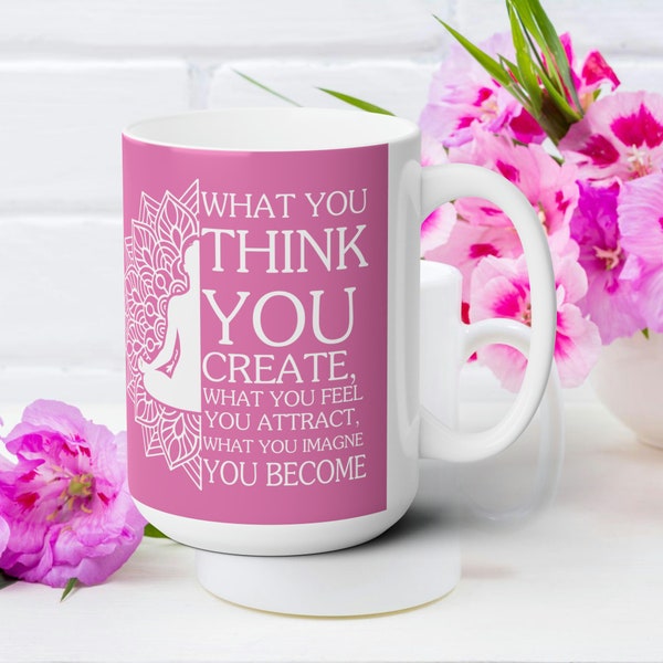 Law Of Attraction - Romantic Beast Mode - What You Think You Create, Attract, Become, Yoga Goddess Ceramic Mug  Gift For Her Pink White