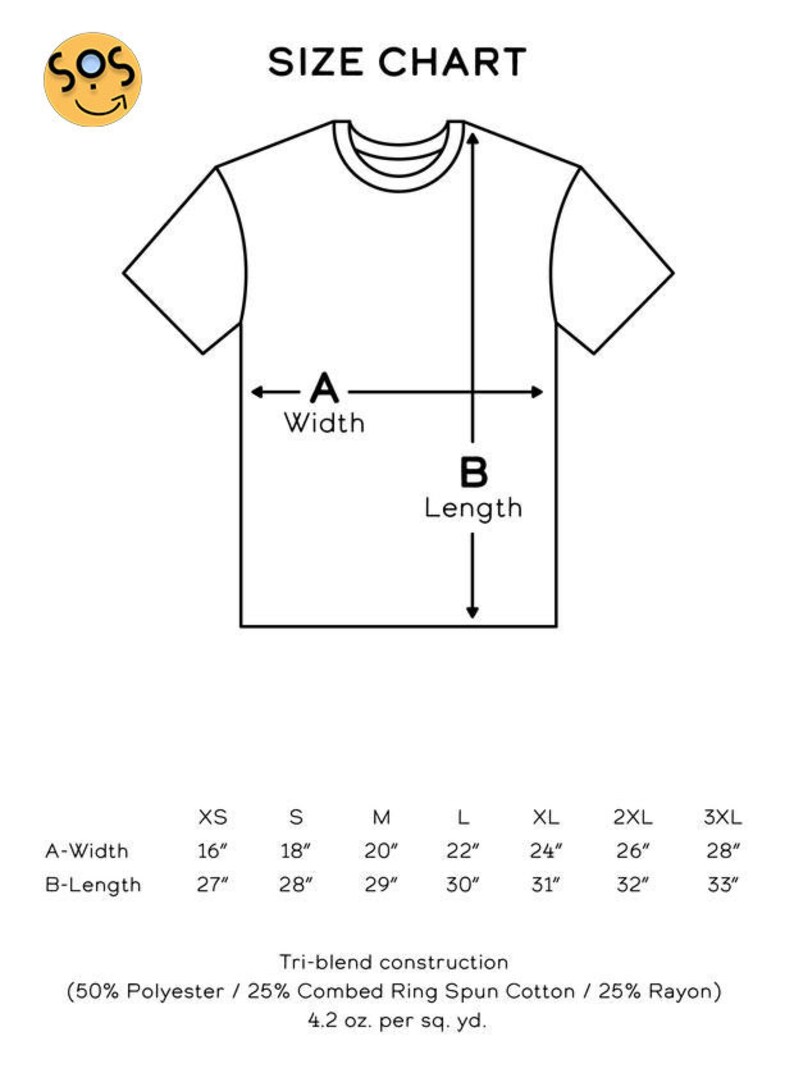 May include: A white t-shirt size chart with measurements in inches. The chart includes width and length dimensions for sizes XS to 3XL. The shirt is made of a tri-blend construction of polyester, cotton, and rayon.