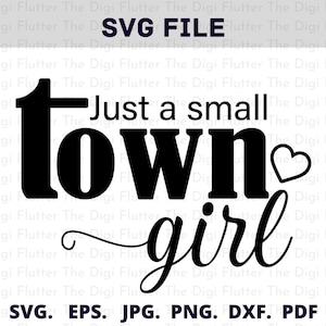 Just a small town girl, Just a small town girl png, Just a small town girl svg, Just a small town girl shirt svg, Just a small town girl dxf