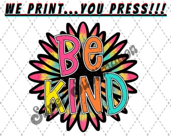 Colorido diseño de girasol de neón "Be Kind" LISTO PARA PRESIONAR Sublimación Heat Transfer Print-Great para camisetas, bolsas de libros, almohadillas de ratón,