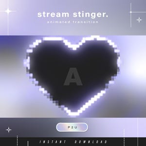May include: A digital graphic with a pixelated heart shape, outlined in white against a dark background. The letter "A" is in the center. The text "stream stinger. animated transition" is at the top, and "INSTANT DOWNLOAD" is at the bottom.
