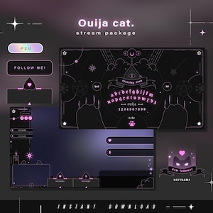 May include: A digital stream package titled Ouija cat. stream package featuring black and pink graphic overlays, including a starting soon screen with alphabet and numbers, follow me buttons, and various UI elements with cat and heart motifs.