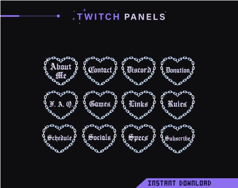 May include: A set of 12 Twitch panels featuring heart-shaped frames with a chain link design. Each panel has a different text label, including "About Me", "Contact", "Discord", "Donation", "F.A.Q.", "Games", "Links", "Rules", "Schedule", "Socials", "Specs", and "Subscribe".