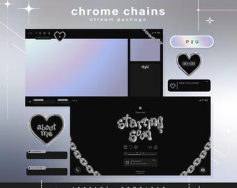 May include: Digital stream package with a chrome chain design. The package includes overlays with heart-shaped accents, a timer, and a "New Follower" notification. The text "chrome chains" and "starting soon" are visible.