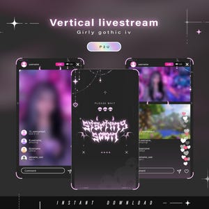 May include: A digital overlay set for vertical livestreams featuring a dark theme with pink accents. The design includes three screen layouts with text reading Vertical livestream, Girly gothic iv, P2U, PLEASE WAIT, and STARTING SOON.