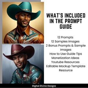 May include: Two digital illustrations of men wearing cowboy hats and embroidered shirts. The first man is wearing a green hat and a brown shirt with a Native American inspired design. The second man is wearing a maroon hat and a teal shirt with a floral and eagle design. The text "WHAT'S INCLUDED IN THE PROMPT GUIDE" is displayed in white text on a black background. The text below lists the contents of the prompt guide, including 12 prompts, 12 sample images, 2 bonus prompts, sample images, how to use guide tips, monetization ideas, YouTube resources, an editable mockup template resource, and the text "Digital Divine Designz".
