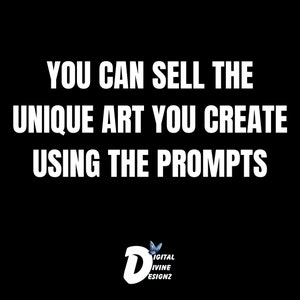 Może przedstawiać: Czarno-biały tekst na czarnym tle, kt&oacute;ry brzmi "YOU CAN SELL THE UNIQUE ART YOU CREATE USING THE PROMPTS". Pod tekstem znajduje się stylizowana niebieska i biała litera "D" z tekstem "DIGITAL IVINE DESIGNZ" w kolorze białym.