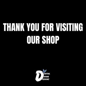 Pu&ograve; includere: Sfondo nero con testo bianco che recita "Grazie per aver visitato il nostro negozio". Un logo di farfalla blu con il testo "Digital Divine Designz" si trova nell'angolo in basso a destra.
