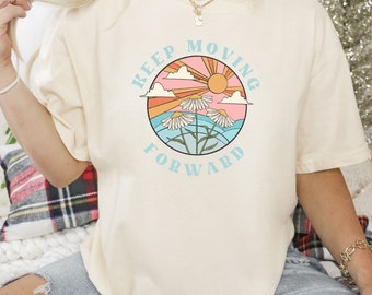 MENTAL HEALTH SHIRT, keep moving forward, positivity shirt,