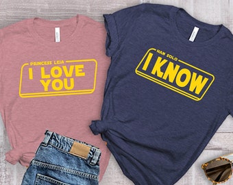 I Love You I Know Shirt, Disney Shirt, Star Wars Shirt, Princess Leia Or Han Solo Shirt, Husband And Wife Shirt, Disney Couples Shirt