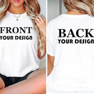 May include: White t-shirt with the text "FRONT YOUR DESIGN" on the front and "BACK YOUR DESIGN" on the back.