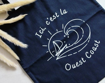 Tote Bag - "Ici, c'est la Ouest Coast"