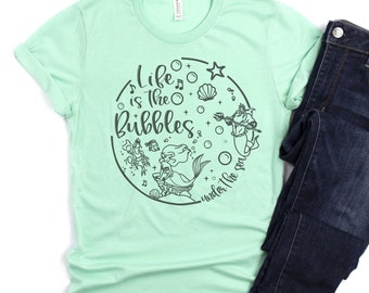 Life is the Bubbles Little Mermaid Shirt / Ariel Disney Shirt / Disney Cruise Shirt / Disney Little Mermaid Shirt