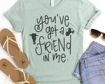 You've Got a Friend in Me Toy Story Shirt / Toy Story Disney Shirt / Toy Story Land Shirt / Buzz Lightyear Shirt / Woody Disney Shirt