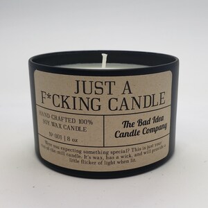 Just a F*cking Candle Scentless Candle | 8 oz Soy Wax | Black Tin