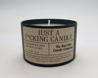 Just a F*cking Candle Scentless Candle | 8 oz Soy Wax | Black Tin