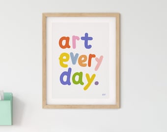 Art Every Day Print - kids room, wall art, children's workspaces