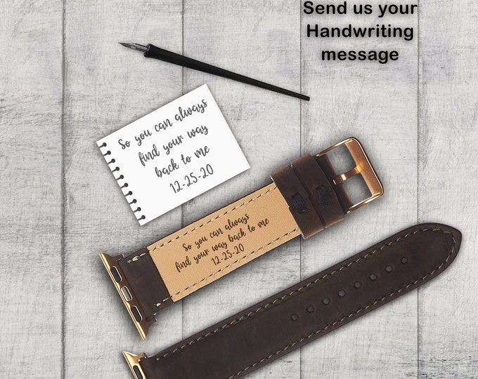 Personalized Leather Apple Watch Band, Man Anniversary Gift, Custom Valentines Gifts, Actual Handwriting Message, Series 5 6 7 8 9 10 Ultra