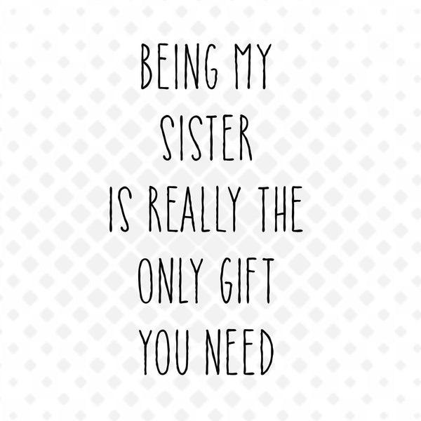 Being My Sister Is Really The One Gift You Need PNG, Matching family PNG, Valentine's day png, funny sarcastic, Transparent file Mug Design