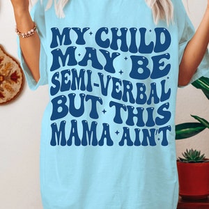 My Child May Be Semi-Verbal But This Mama Ain’t Svg+Pvg/Autism Mama/Groovy Wavy/Trendy svg/Autism Acceptance svg/Autism Quote Svg
