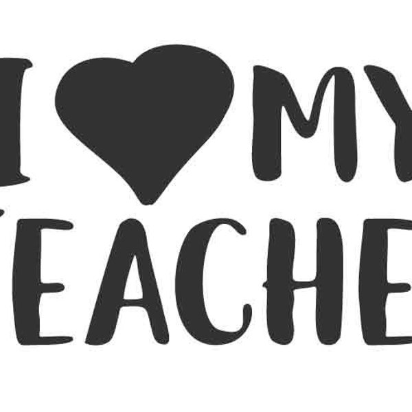 TEACHER Appreciation, I Heart My Teacher svg, Cricut Files, Shaper, Clipart, CNC, Png, Dxf, Eps