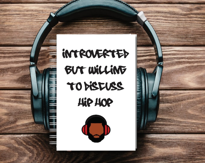 Introverted But Willing to Discuss Hip Hop Journal Notebook,Personal Diary,Writing notebook