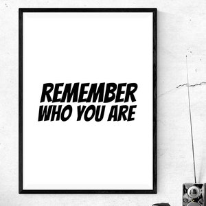 Remember Who You Are, Printable Poster, Typography Wall Art
