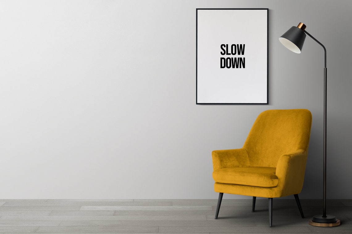 Slow Down Printable Poster Typography Wall Art Inspiration - Etsy