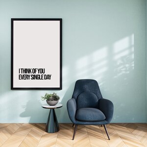 Ich denke jeden Tag an dich, druckbares Poster, Typografie Wandkunst, Inspiration Wandkunst, einfache Wanddekoration