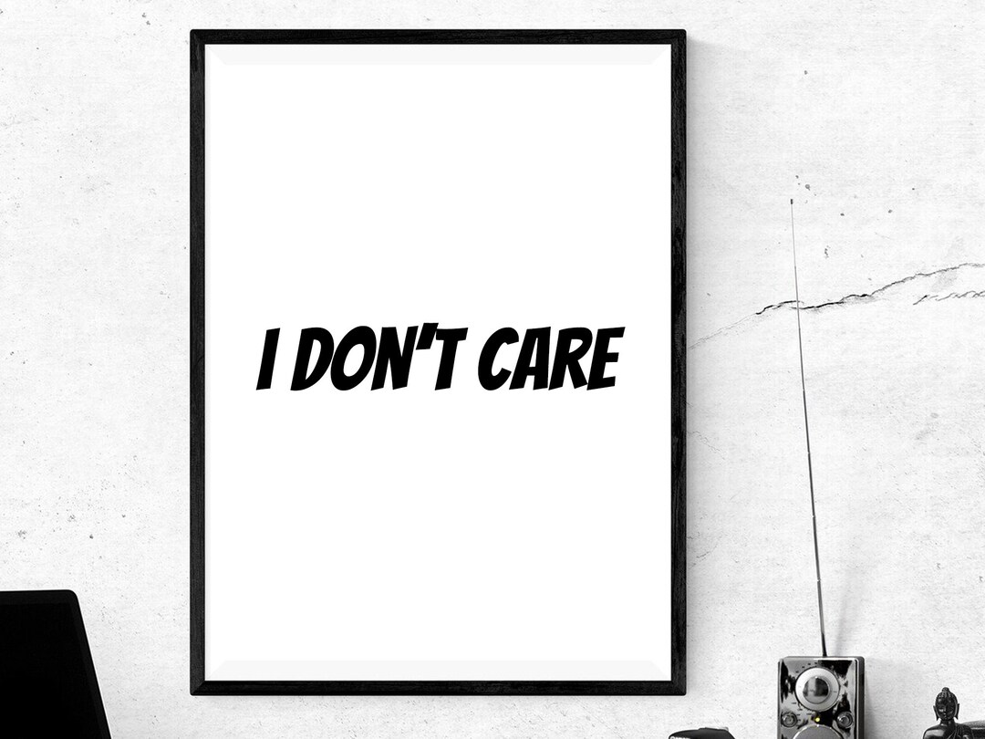 I Don't Care, Printable Poster, Typography Wall Art, Inspiration Wall ...