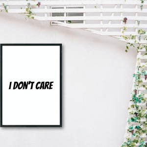 I Don't Care, Printable Poster, Typography Wall Art, Inspiration Wall ...
