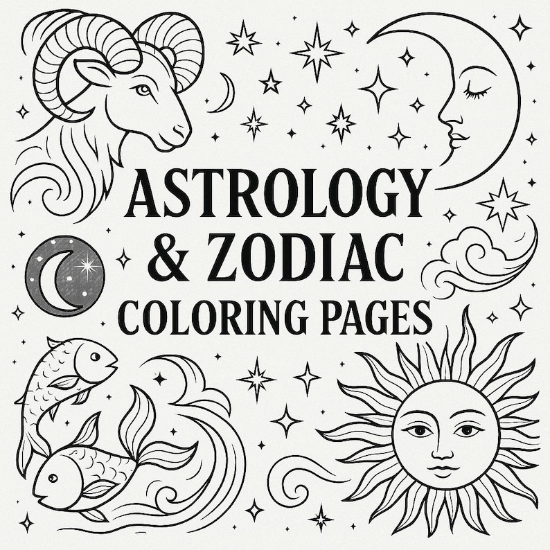 May include: Black and white illustration featuring astrological symbols and the text "ASTROLOGY & ZODIAC COLORING PAGES." The image includes an Aries ram, a crescent moon with a face, stars, fish, and a sun with a face.
