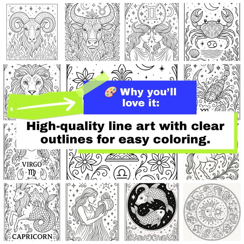 May include: A collection of black and white line art illustrations of zodiac signs, including Aries, Taurus, Gemini, Cancer, Leo, Virgo, Capricorn, and Pisces. The text "Why you'll love it: High-quality line art with clear outlines for easy coloring" is also present.
