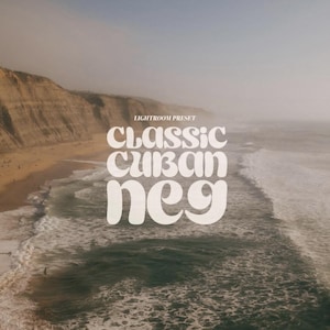 Könnte beinhalten: Eine Meereslandschaft mit Sandstrand und Klippen unter einem dunstigen Himmel. Der Text "CLASSIC CUBAN NEG" ist in weißer, retro Schriftart überlagert, mit "LIGHTROOM PRESET" darüber.