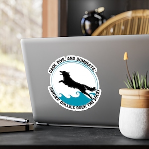 Dash dive and dominate border collies rock the dock! Dock diving dog sport laptop and bumper sticker Kiss-Cut Vinyl Decals