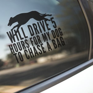 FastCAT dog sport decal will drive 5 hours for my dog to chase a bag Kiss-Cut Vinyl Decals