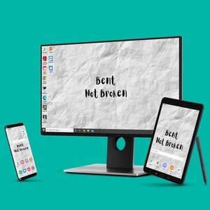 May include: A desktop computer monitor, a tablet, and a smartphone display the phrase "Bent Not Broken" on a textured, white background. The devices are set against a teal backdrop.