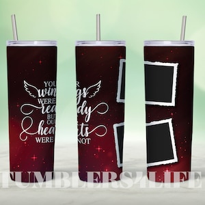 20oz Skinny Tumbler Memorial Picture Memorial sublimation designs Rest in Peace In Loving Memory Wings Were Ready Sublimation Design Digital