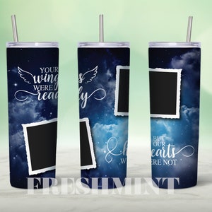 20oz Skinny Tumbler Memorial Picture Memorial sublimation designs Rest in Peace In Loving Memory Wings Were Ready Sublimation Design Digital