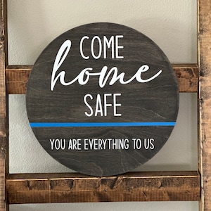 Come home safe - thin blue line - police gift - police graduation- police academy
