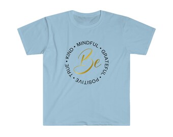 Be Mindful T-shirt, Be Grateful T-shirt, Be Kind T-shirt, Be Positive T-shirt, Realtor T-shirt, Unisex Softstyle T-Shirt, Realtor T-shirt