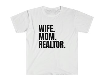 Realtor T-shirt, Mom T-shirt, Wife T-shirt, Real Estate T-shirt, Unisex Softstyle T-Shirt