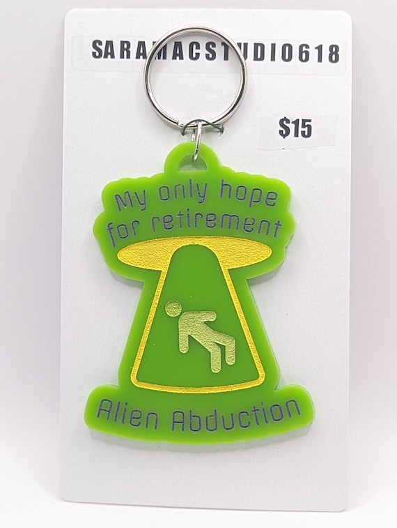 My only hope for retirement alien abduction, Acrylic Keychain, Listing is for one keychain with your style : Oval Hotel or Abduction image