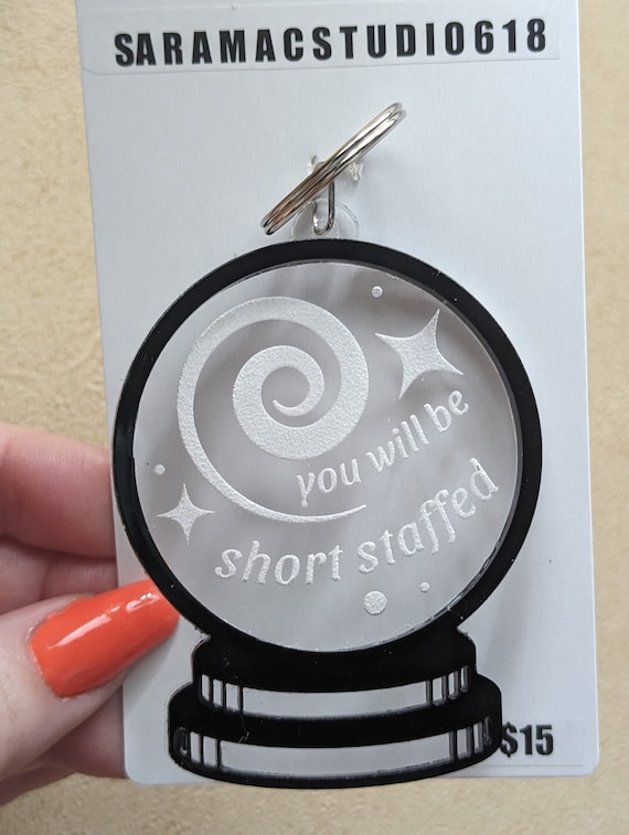 You will be short staffed, Fortune teller,   Key chain