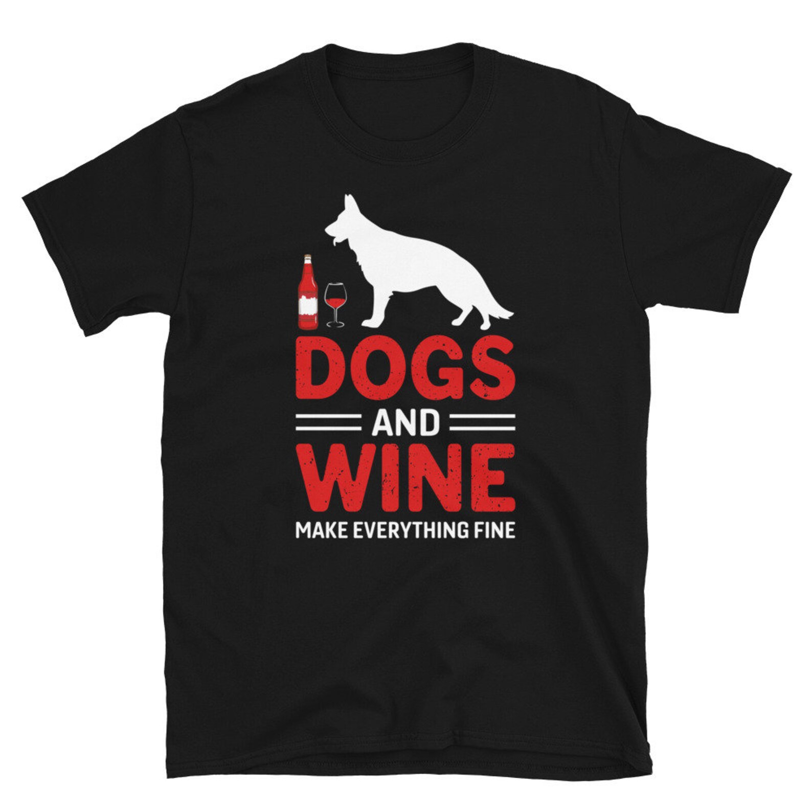 Dogs And Wine Make Everything Fine T-Shirt | Etsy