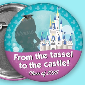 Custom Tassel to the Castle Button, Graduation Button, Custom Graduation Button, Disney Graduation Button, Class of 2025