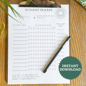 May include: A printable sunlight tracker with a checklist for recording the amount of direct sunlight a planting area receives each hour of the day. The tracker includes a section for the date, planting area, sunlight by hour, and total hours of direct sun. The tracker also includes a key for shade, dappled sun, and full sun.
